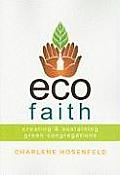 Ecofaith: Creating and Sustaining Green Congregations