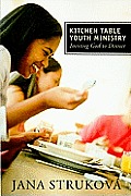 Kitchen Table Youth Ministry: Inviting God to Dinner
