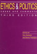 Ethics & Politics Cases & Comments 3rd Edition