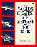 Worlds Greatest Paper Airplane & Toy Book
