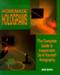 Homemade Holograms The Complete Guide To Inexp