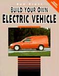 Build Your Own Electric Vehicle 1st Edition