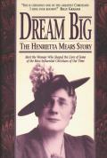 Dream Big The Henrietta Mears Story