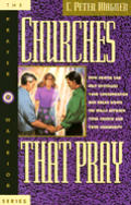 Churches That Pray How Prayer Can Help R