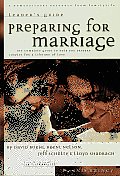 Preparing for Marriage The Complete Guide to Help You Discover Gods Plan for a Lifetime of Love Leaders Guide