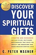 Discover Your Spiritual Gifts The Easy To Use Guide That Helps You Identify & Understand Your Unique God Given Spiritual Gifts
