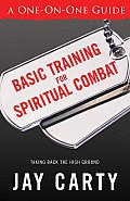 Basic Training for Spiritual Combat: Taking Back the High Ground