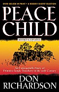 Peace Child An Unforgetting Story of Primitive Jungle Teaching in the 20th Century