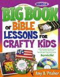 Big Book of Bible Lessons for Crafty Kids Grades 1 6 with CDROM