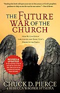 The Future War of the Church: How We Can Defeat Lawlessness and Bring God's Order to the Earth