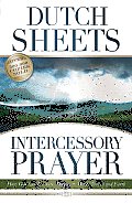 Intercessory Prayer How God Can Use Your Prayers to Move Heaven & Earth