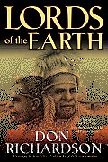Lords of the Earth: An Incredible But True Story from the Stone-Age Hell of Papua's Jungle