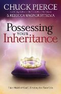 Possessing Your Inheritance Take Hold of Gods Destiny for Your Life