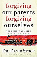 Forgiving Our Parents Forgiving Ourselves Healing Adult Children of Dysfunctional Families