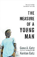 Measure of a Young Man Become the Man God Wants You to Be