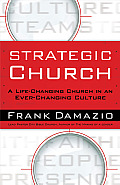 Strategic Church A Life Changing Church in an Ever Changing Culture