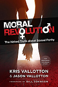 Moral Revolution The Naked Truth about Sexual Purity
