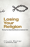 Losing Your Religion Moving From Superficial Routine To Authentic Faith