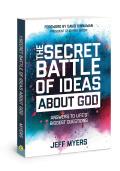 Secret Battle of Ideas about God Answers to Lifes Biggest Questions