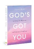 God's Got You: Embracing New Beginnings with Courage and Confidence