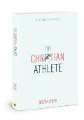 The Christian Athlete: Glorifying God in Sports