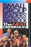 Small Group Leaders Handbook The Next Generation