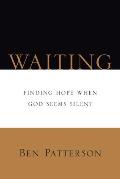 Waiting: Finding Hope When God Seems Silent