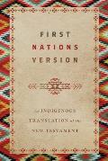 First Nations Version An Indigenous Translation of the New Testament