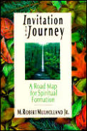 Invitation to a Journey A Road Map for Spiritual Formation