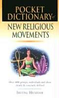 Pocket Dictionary of New Religious Movements Over 400 Groups Individuals & Ideas Clearly & Concisely Defined