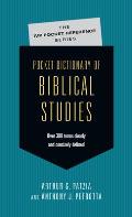Pocket Dictionary of Biblical Studies Over 300 Terms Clearly & Concisely Defined