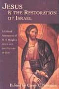 Jesus & the Restoration of Israel A Critical Assessment of N T Wrights Jesus & the Victory of God
