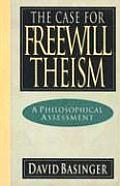 Case For Freewill Theism A Philosophical