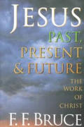 Jesus past present & future the work of Christ
