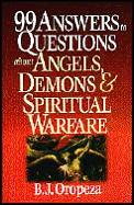 99 Answers To Questions About Angels Demons & Spiritual Warfare