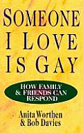 Someone I Love is Gay How Family & Friends Can Respond