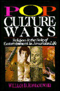 Pop Culture Wars Religion & The Role Of Entertainment in American Life