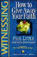 Witnessing: How to Give Away Your Faith