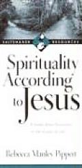 Spirituality According to Jesus Eight Seeker Bible Discussions on the Gospel of Luke