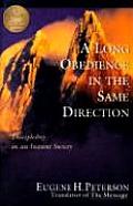 Long Obedience in the Same Direction Discipleship in an Instant Society