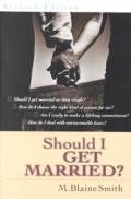 Should I Get Married?: A Guide for Seeking & Giving Direction