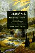Tolkiens Ordinary Virtues Exploring T