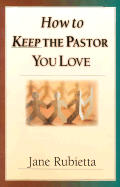 How to Keep the Pastor You Love: Beyond Pat Answers to the Problem of Suffering