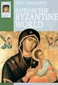 Faith In The Byzantine World