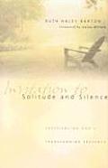 Invitation to Solitude & Silence Experiencing Gods Transforming Presence
