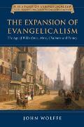 The Expansion of Evangelicalism: The Age of Wilberforce, More, Chalmers and Finney Volume 2