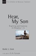 Hear, My Son: Teaching Learning in Proverbs 1-9 Volume 4