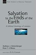 Salvation to the Ends of the Earth A Biblical Theology of Mission