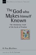 The God Who Makes Himself Known: The Missionary Heart of the Book of Exodus Volume 28