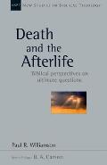 Death and the Afterlife: Biblical Perspectives on Ultimate Questions Volume 44